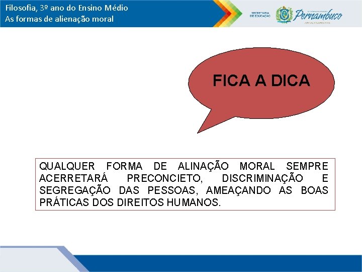 Filosofia, 3º ano do Ensino Médio As formas de alienação moral FICA A DICA
