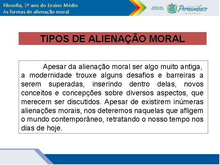 Filosofia, 3º ano do Ensino Médio As formas de alienação moral TIPOS DE ALIENAÇÃO
