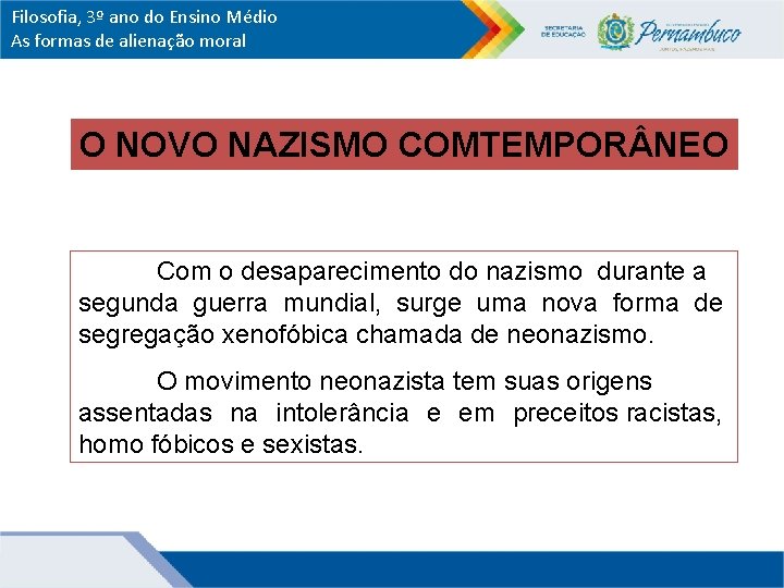 Filosofia, 3º ano do Ensino Médio As formas de alienação moral O NOVO NAZISMO