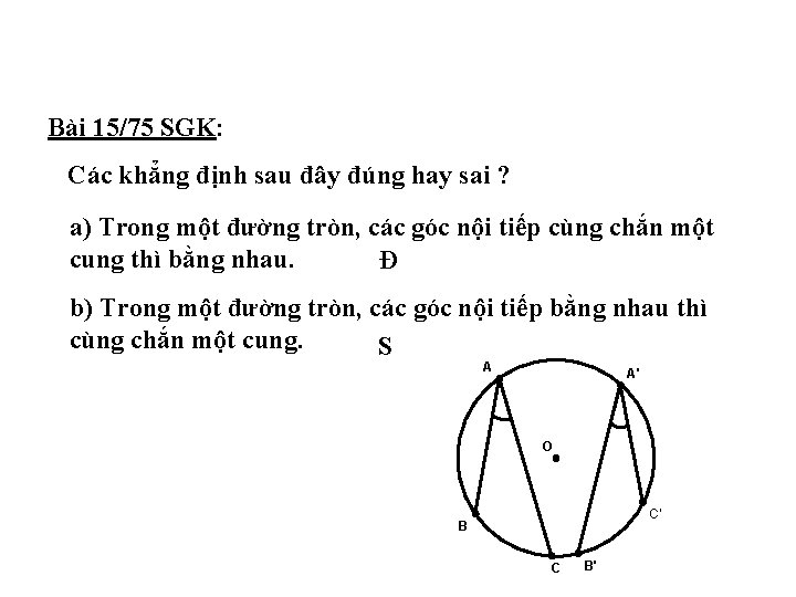 Bài 15/75 SGK: Các khẳng định sau đây đúng hay sai ? a) Trong