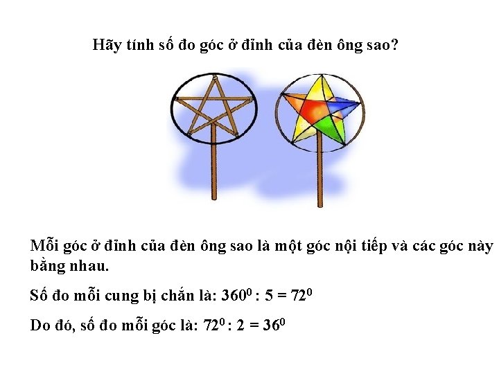 Hãy tính số đo góc ở đỉnh của đèn ông sao? Mỗi góc ở