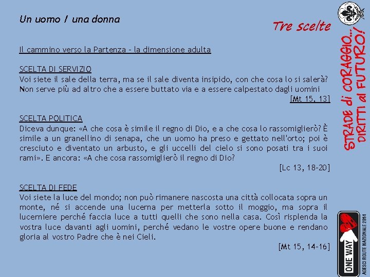 Un uomo / una donna Tre scelte Il cammino verso la Partenza – la