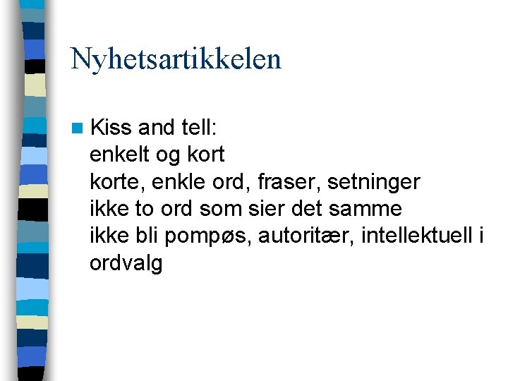 Nyhetsartikkelen n Kiss and tell: enkelt og korte, enkle ord, fraser, setninger ikke to