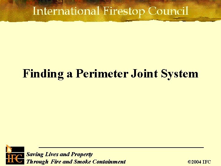 Finding a Perimeter Joint System Saving Lives and Property Saving Lives Through Passive Fire