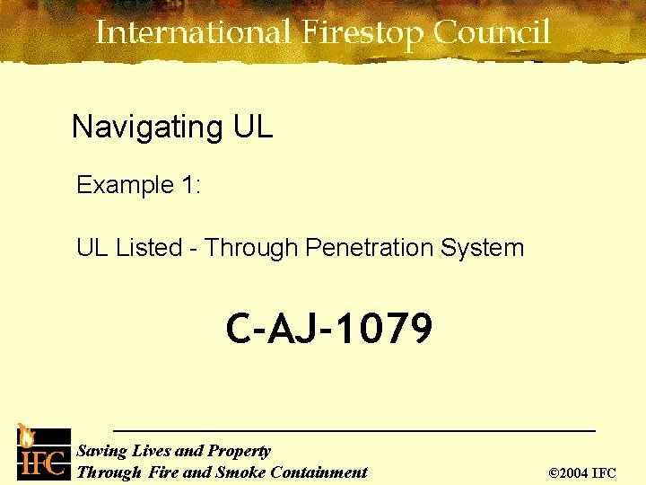 Navigating UL Example 1: UL Listed - Through Penetration System C-AJ-1079 Saving Lives and