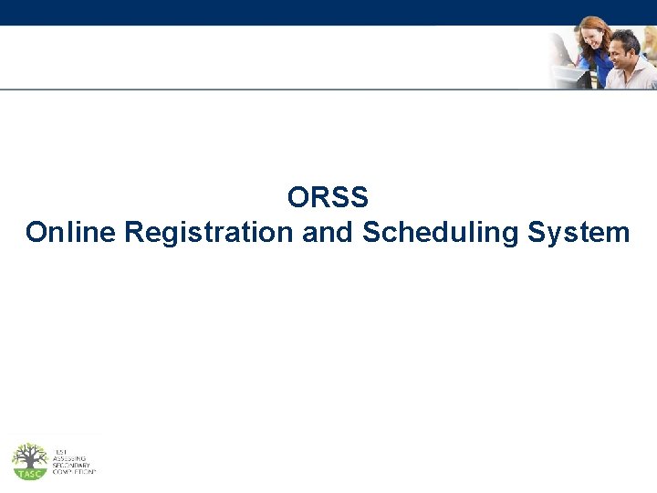 ORSS Online Registration and Scheduling System 