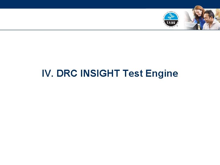 IV. DRC INSIGHT Test Engine 