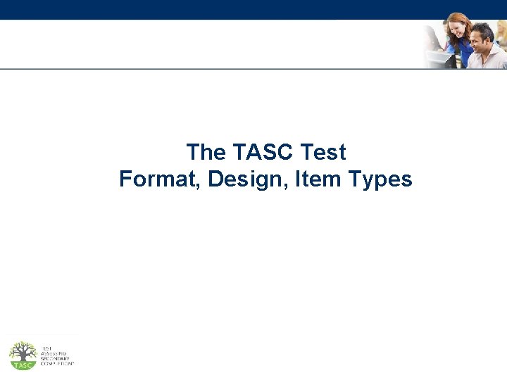 The TASC Test Format, Design, Item Types 