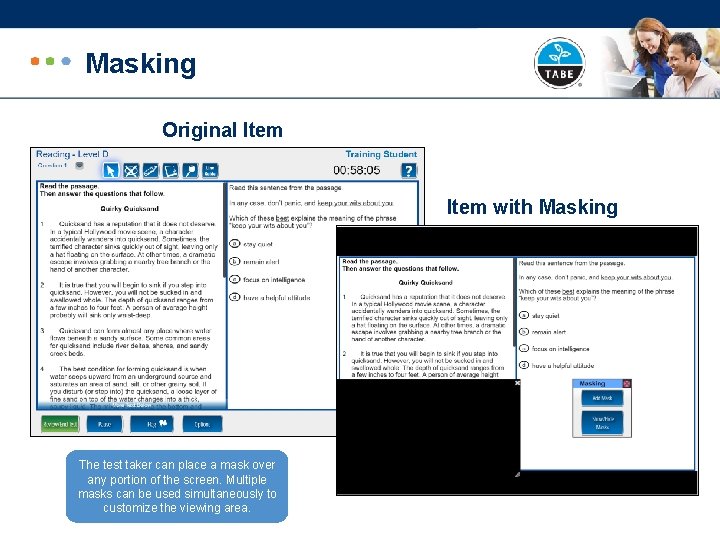 Masking Original Item with Masking The test taker can place a mask over any