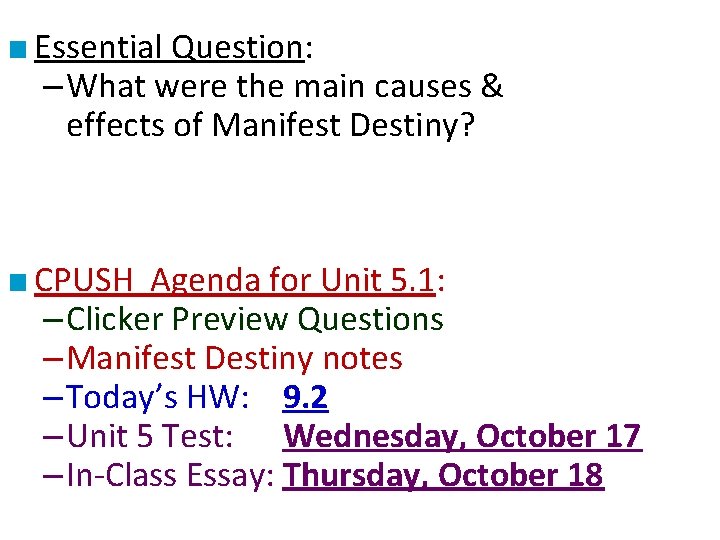 ■ Essential Question: – What were the main causes & effects of Manifest Destiny?