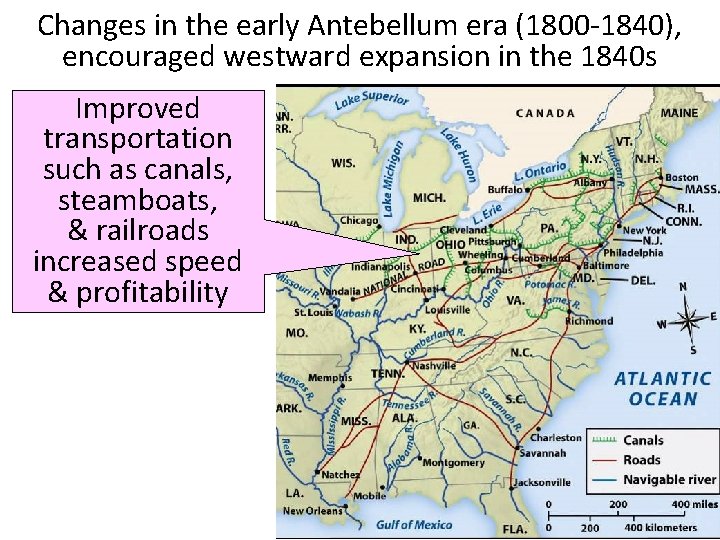 Changes in the early Antebellum era (1800 -1840), encouraged westward expansion in the 1840