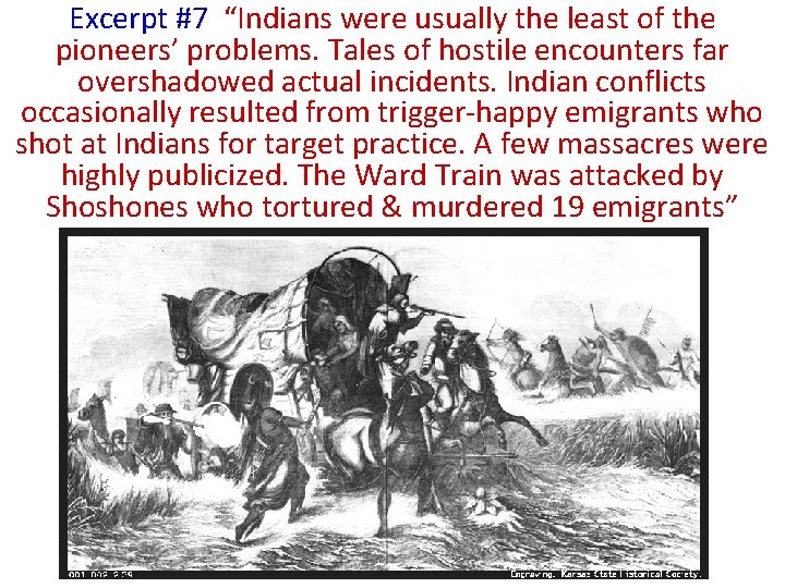 Excerpt #7 “Indians were usually the least of the pioneers’ problems. Tales of hostile