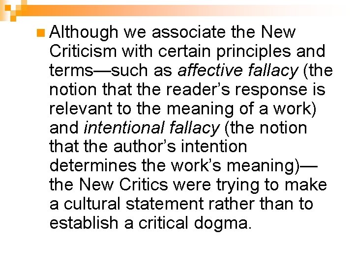 n Although we associate the New Criticism with certain principles and terms—such as affective n Although we associate the New Criticism with certain principles and terms—such as affective