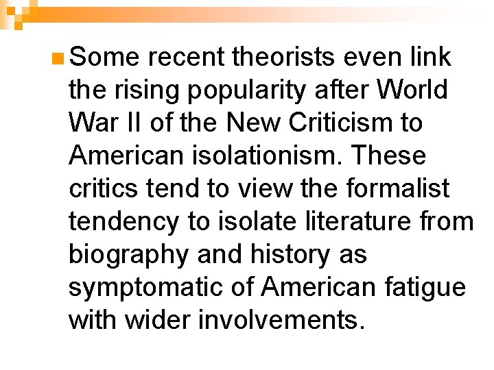 n Some recent theorists even link the rising popularity after World War II of n Some recent theorists even link the rising popularity after World War II of