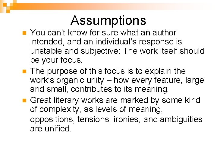 Assumptions n n n You can’t know for sure what an author intended, and Assumptions n n n You can’t know for sure what an author intended, and
