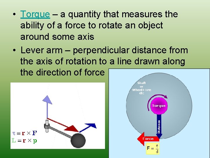 • Torque – a quantity that measures the ability of a force to • Torque – a quantity that measures the ability of a force to