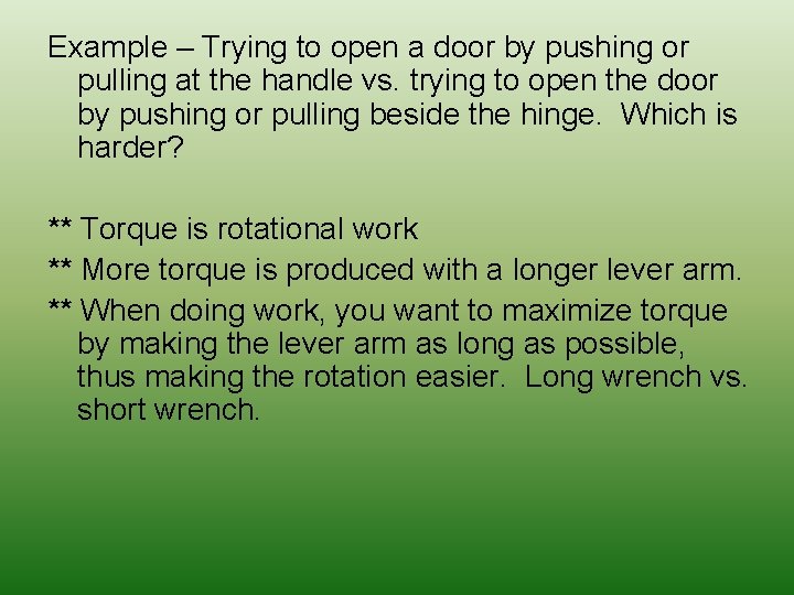 Example – Trying to open a door by pushing or pulling at the handle Example – Trying to open a door by pushing or pulling at the handle