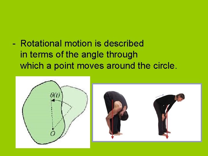 - Rotational motion is described in terms of the angle through which a point - Rotational motion is described in terms of the angle through which a point