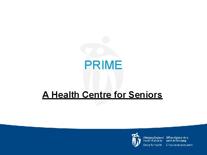 PRIME A Health Centre for Seniors 