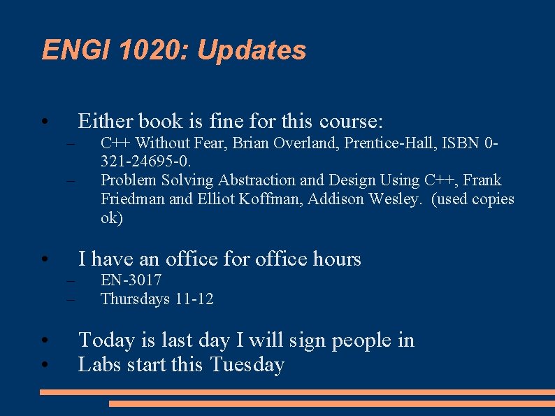 ENGI 1020: Updates • – – • • • – – Either book is