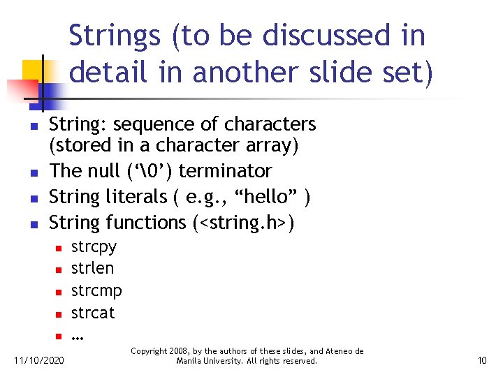 Strings (to be discussed in detail in another slide set) n n String: sequence