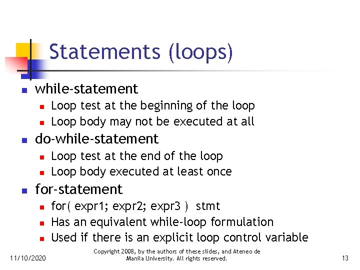 Statements (loops) n while-statement n n n do-while-statement n n n Loop test at