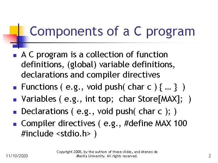 Components of a C program n n n A C program is a collection