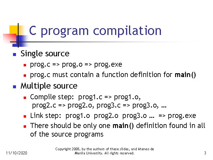 C program compilation n Single source n n n prog. c => prog. o