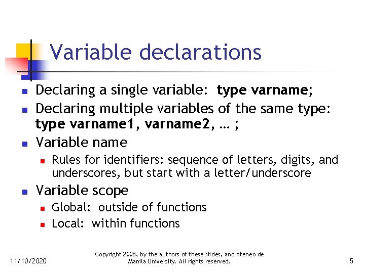 Variable declarations n n n Declaring a single variable: type varname; Declaring multiple variables