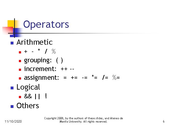 Operators n Arithmetic n n n Logical n n + - * / %