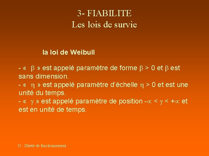 3 - FIABILITE Les lois de survie la loi de Weibull - « »