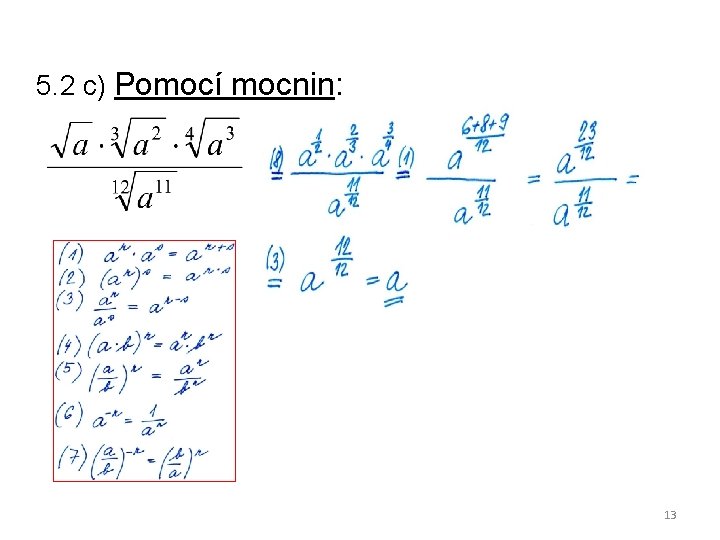 5. 2 c) Pomocí mocnin: 13 