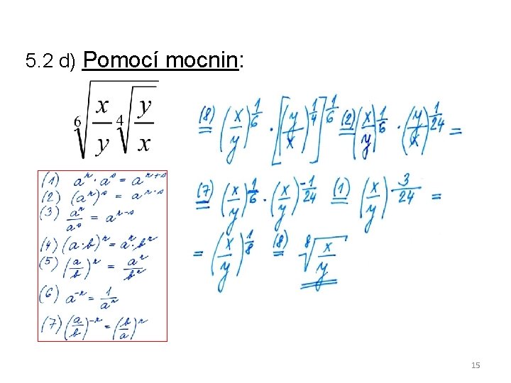 5. 2 d) Pomocí mocnin: 15 