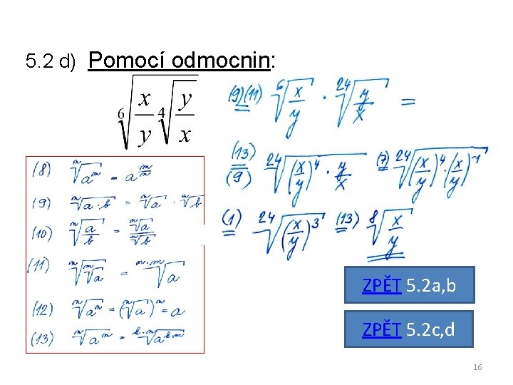 5. 2 d) Pomocí odmocnin: ZPĚT 5. 2 a, b ZPĚT 5. 2 c,