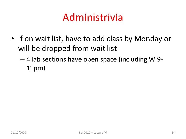 Administrivia • If on wait list, have to add class by Monday or will