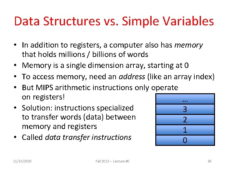 Data Structures vs. Simple Variables • In addition to registers, a computer also has