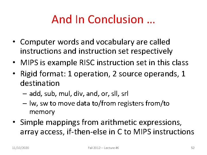 And In Conclusion … • Computer words and vocabulary are called instructions and instruction