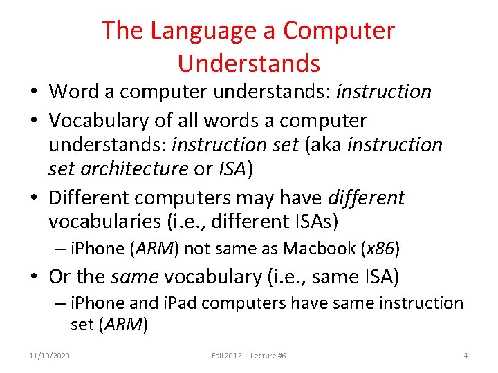 The Language a Computer Understands • Word a computer understands: instruction • Vocabulary of