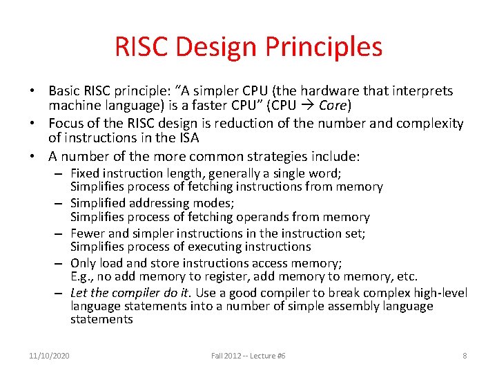 RISC Design Principles • Basic RISC principle: “A simpler CPU (the hardware that interprets