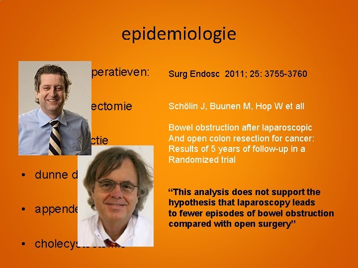 epidemiologie Top 5 postoperatieven: Surg Endosc 2011; 25: 3755 -3760 • abd hysterectomie Schölin