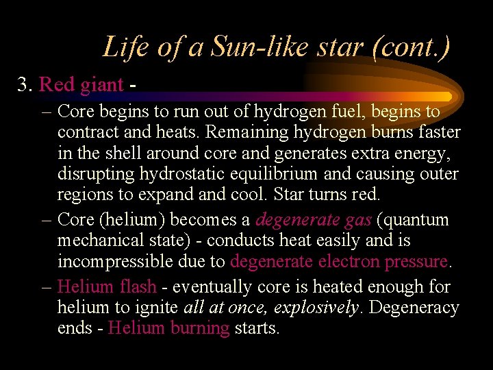 Life of a Sun-like star (cont. ) 3. Red giant – Core begins to Life of a Sun-like star (cont. ) 3. Red giant – Core begins to