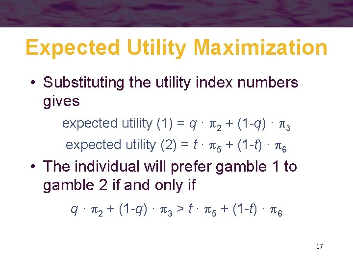 Expected Utility Maximization • Substituting the utility index numbers gives expected utility (1) =