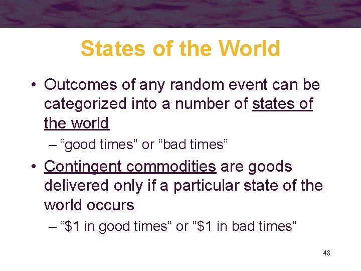 States of the World • Outcomes of any random event can be categorized into