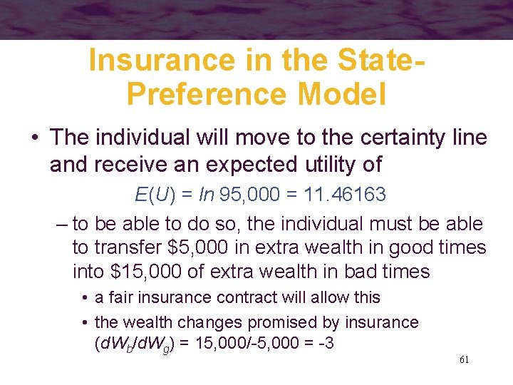 Insurance in the State. Preference Model • The individual will move to the certainty