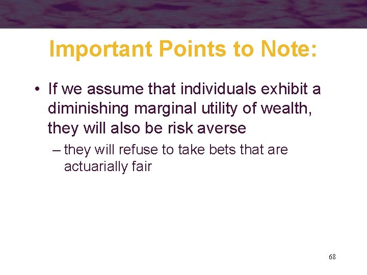 Important Points to Note: • If we assume that individuals exhibit a diminishing marginal