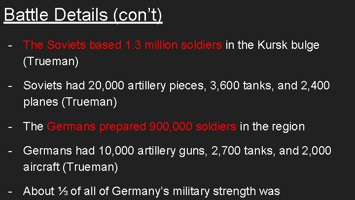 Battle Details (con’t) - The Soviets based 1. 3 million soldiers in the Kursk