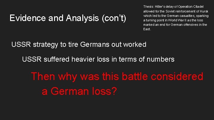 Evidence and Analysis (con’t) Thesis: Hitler’s delay of Operation Citadel allowed for the Soviet