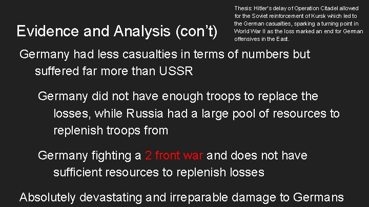 Evidence and Analysis (con’t) Thesis: Hitler’s delay of Operation Citadel allowed for the Soviet