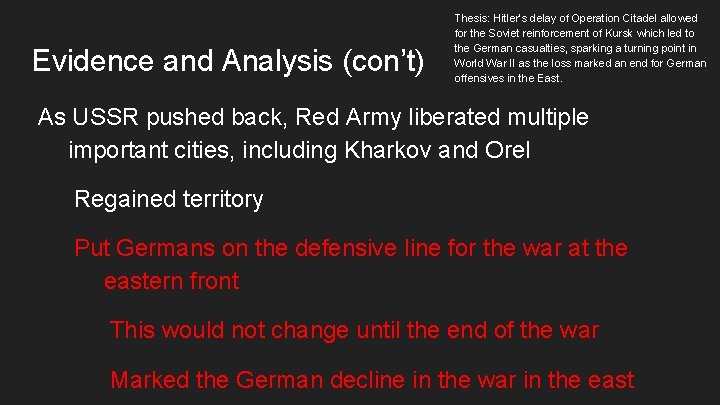 Evidence and Analysis (con’t) Thesis: Hitler’s delay of Operation Citadel allowed for the Soviet