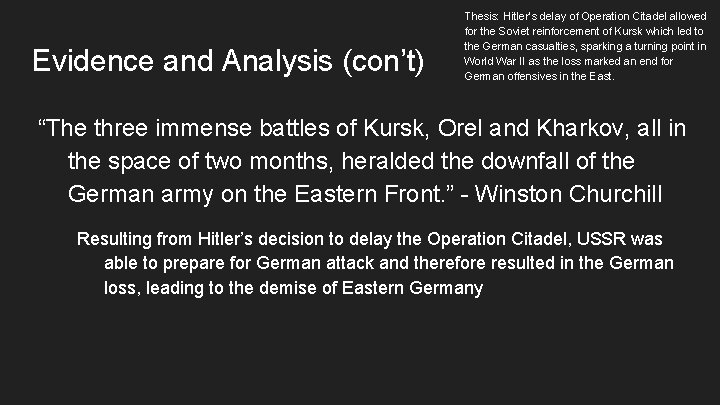 Evidence and Analysis (con’t) Thesis: Hitler’s delay of Operation Citadel allowed for the Soviet